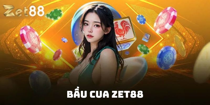 Bầu Cua Zet88