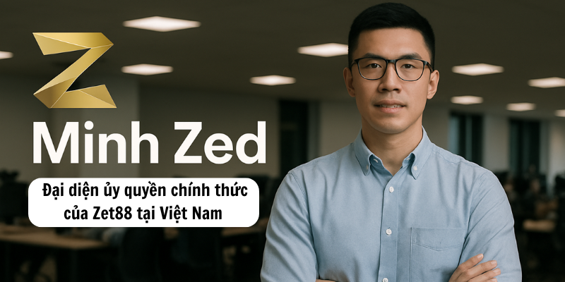 CEO Minh Zed - Tác giả Zet88